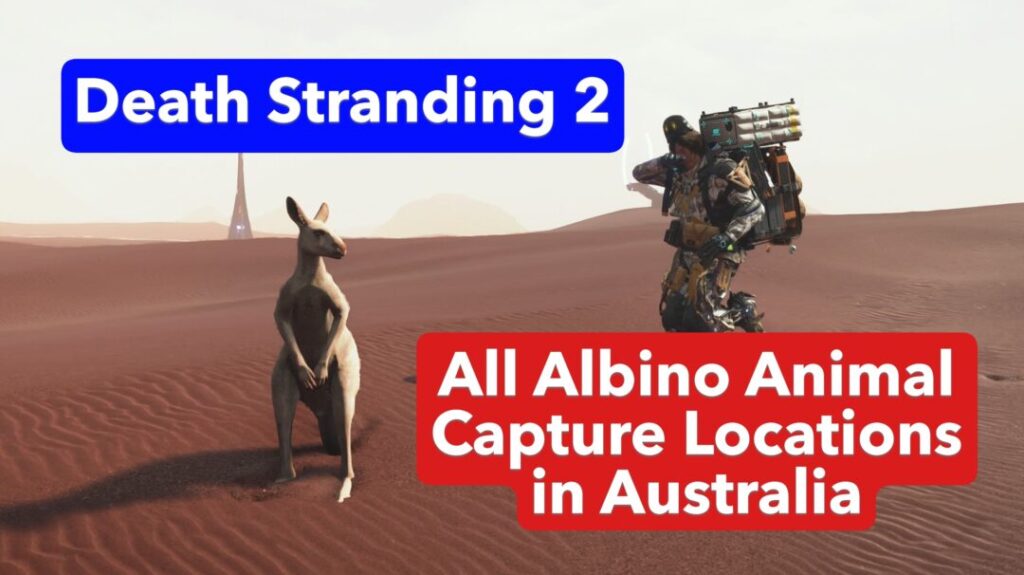 All Albino Animal Capture Locations in Australia [Death Stranding2 / DS2]
